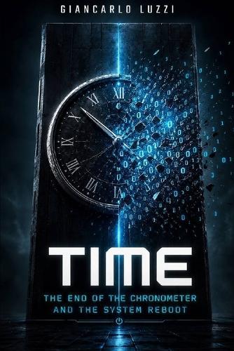 Time The End of the Chronometer and the System Reboot: Reality does not flow, reality is hardware. Time is only the friction that calculates how slowly matter moves