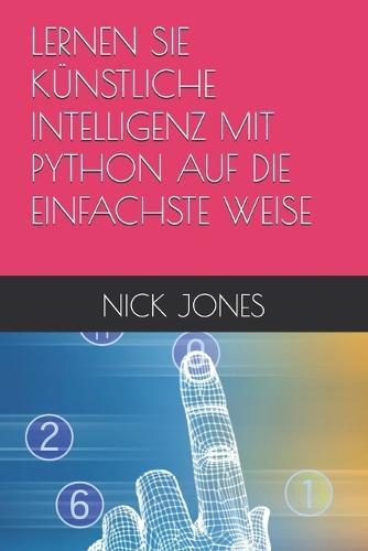 Lernen Sie Künstliche Intelligenz Mit Python Auf Die Einfachste Weise