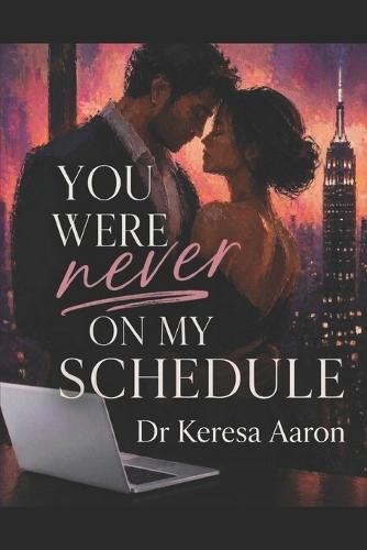 You Were Never on My Schedule: Sometimes Love is Unexpected