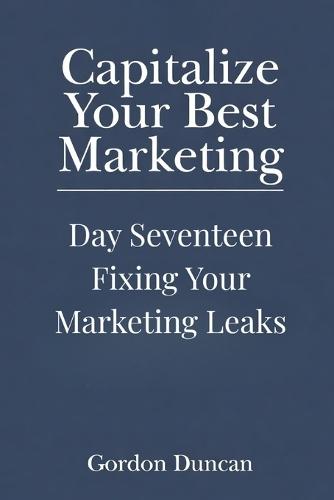 Fixing Your Marketing Leaks