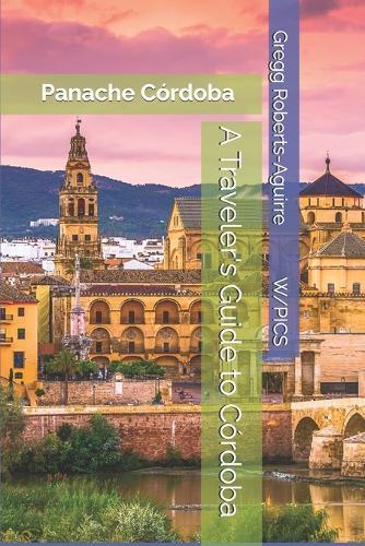 A Traveler's Guide to Córdoba: Panache Córdoba