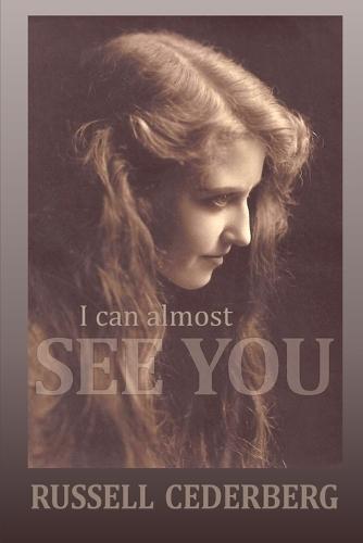 I Can Almost See You