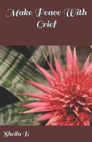 Make Peace With Grief