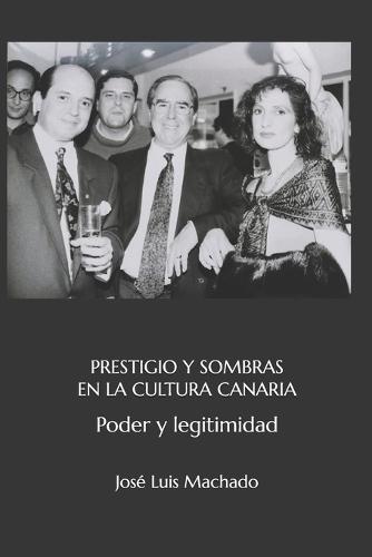 Prestigio Y Sombras En La Cultura Canaria: Poder y legitimidad