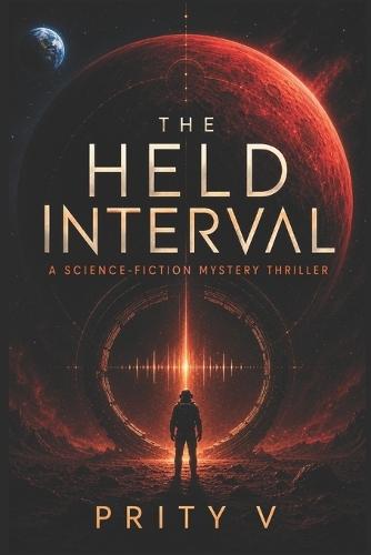 The Held Interval: A Science-Fiction Mystery Thriller
