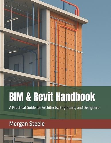 BIM & Revit Handbook: A Practical Guide for Architects, Engineers, and Designers