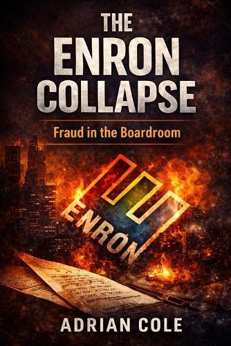 The Enron Collapse: Fraud In the Boardroom