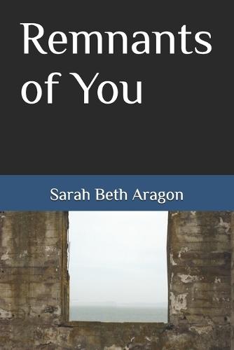 Remnants of You