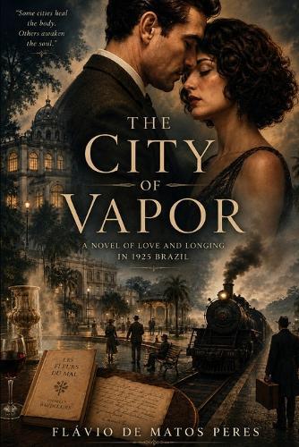 The City of Vapor: A Novel of Love and Loging in 1925 Brazil