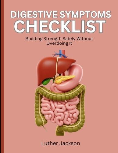 Digestive Symptoms Checklist: Building Strength Safety without Overdoing It