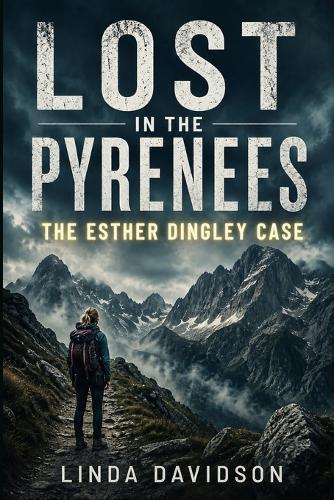 Lost in the Pyrenees: The Esther Dingley Case