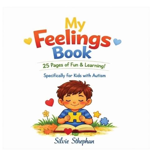 My Feelings Book - Sometimes I Feel...: Autism-Friendly