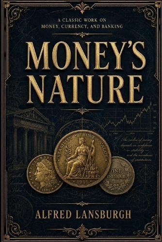 Money's Nature: Letters from a Bank Director to His Son