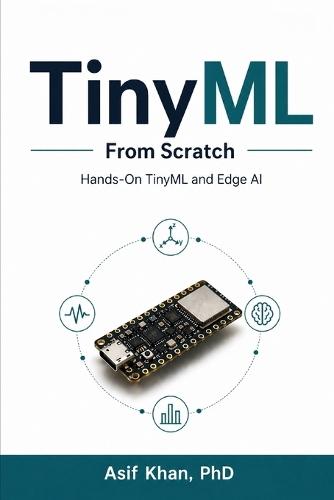 TinyML From Scratch: Hands-On TinyML and Edge AI