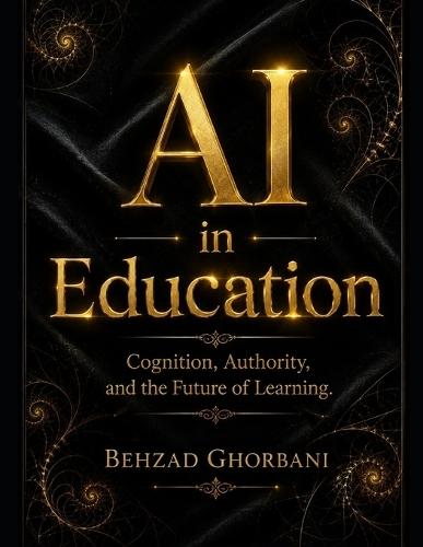 AI in Education: Cognition, Authority, and the Future of Learning