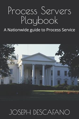Process Servers Playbook: A Nationwide guide to Process Service
