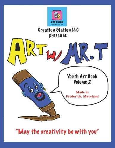 Art with Mr.T Vol 2: Student Art Book