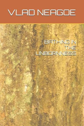 Bathing in the Unbornness