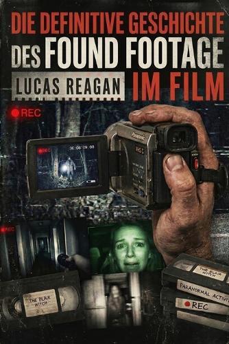 Die Definitive Geschichte Des Found Footage Im Film