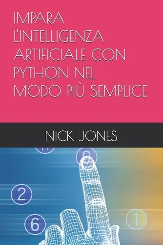 Impara l'Intelligenza Artificiale Con Python Nel Modo Più Semplice