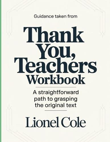 Guidance Taken From Thank You, Teachers: A Straightforward Path To Grasping The Original Text