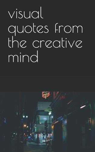 visual quotes from the creative mind