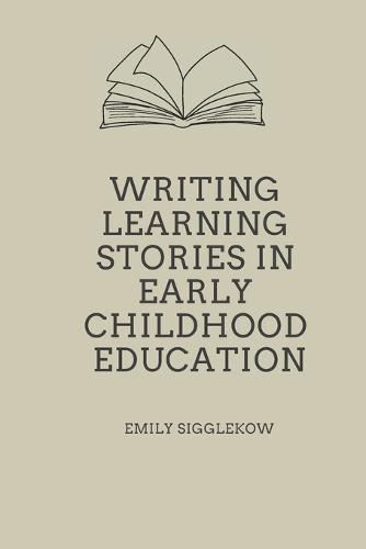 Writing Learning Stories in Early Childhood Education