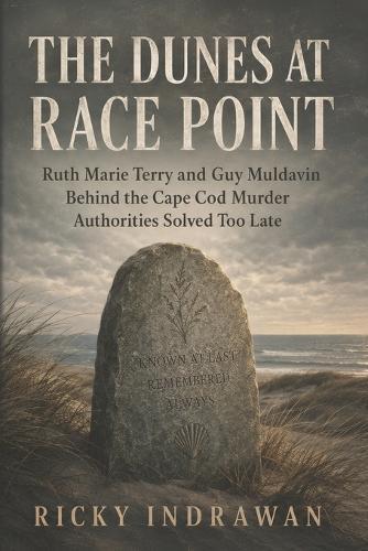 The Dunes at Race Point: Ruth Marie Terry and Guy Muldavin Behind the Cape Cod Murder Authorities Solved Too Late
