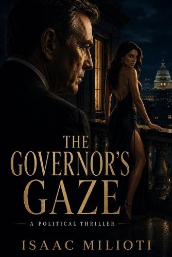 The Governor's Gaze: A Political Thriller