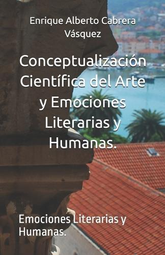 Conceptualización Científica del Arte y Emociones Literarias y Humanas.: Emociones Literarias y Humanas.