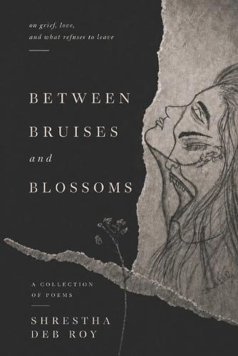 Between Bruises And Blossoms: On grief, love, and what refuses to leave