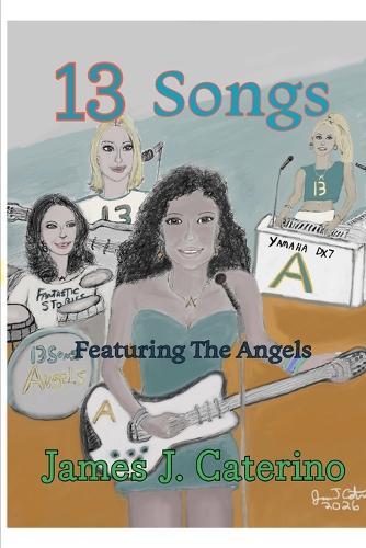 13 Songs: A New Illustrated Songbook featuring The Angels