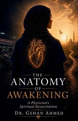 The Anatomy of Awakening: A Physician's Spiritual Resuscitation