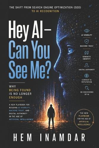 Hey AI - Can You See Me?: The shift from Search Engine Optimization (SEO) to AI Recognition