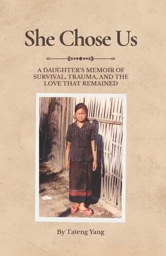 She Chose Us: A Daughter's Memoir of Survival, Trauma, and the Love That Remained