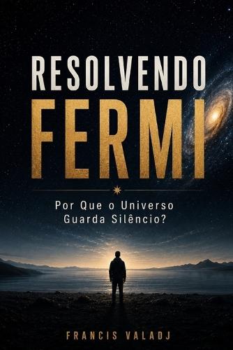 Resolvendo Fermi: Por Que o Universo Guarda Silêncio?