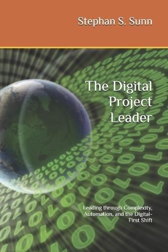 The Digital Project Leader: Leading through Complexity, Automation, and the Digital-First Shift