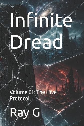 Infinite Dread: Volume 01: The Hive Protocol