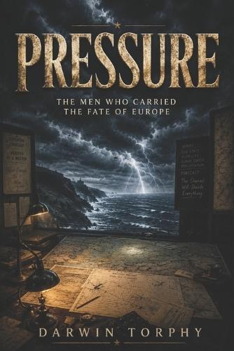 Pressure: The Men Who Carried the Fate of Europe