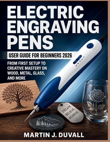 Electric Engraving Pens User Guide for Beginners 2026: From First Setup to Creative Mastery on Wood, Metal, Glass, and More