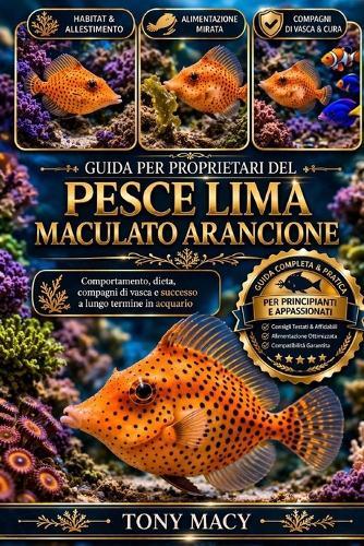 Guida Per Proprietari del Pesce Lima Maculato Arancione: Comportamento, dieta, compagni di vasca e successo a lungo termine in acquario