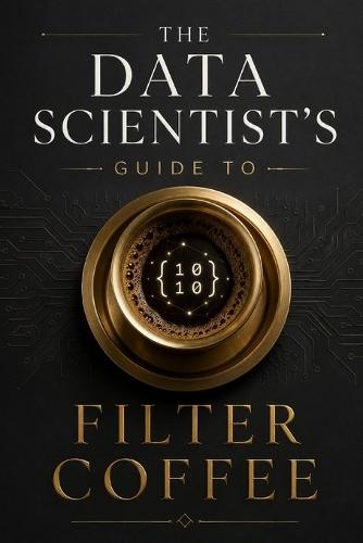 The Data Scientist's Guide to Filter Coffee