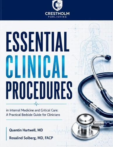 Essential Clinical Procedures in Internal Medicine and Critical Care: A Practical Bedside Guide for Clinicians