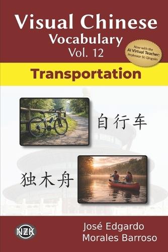 Visual Chinese Vocabulary Vol. 12: Transportation