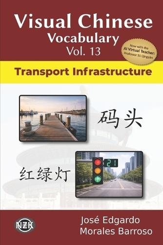 Visual Chinese Vocabulary Vol. 13: Transport Infrastructure
