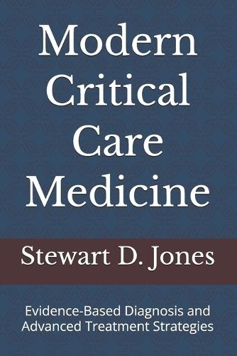 Modern Critical Care Medicine: Evidence-Based Diagnosis and Advanced Treatment Strategies