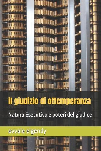 Il giudizio di ottemperanza: Natura Esecutiva e poteri del giudice