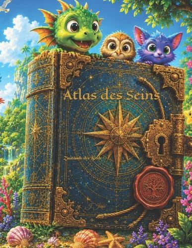 Atlas des Seins: Zustände der Seele