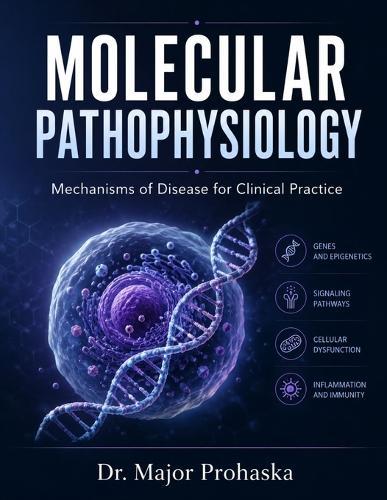 Molecular Pathophysiology: Mechanisms of Disease for Clinical Practice