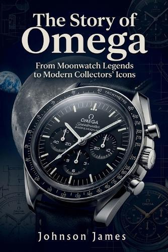 The Story of Omega: From Moonwatch Legends to Modern Collectors' Icons